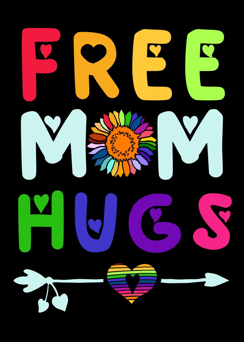 'Free Mom Hugs' Poster, picture, metal print, paint by Hexor | Displate