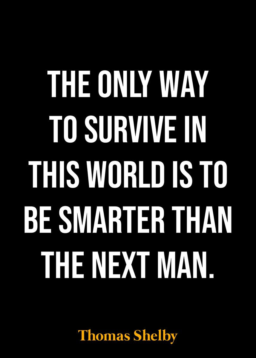 'Thomas Shelby Quote ' Poster, picture, metal print, paint by DIMS ...