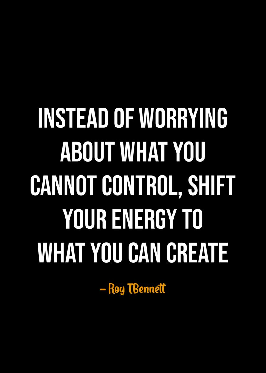'Roy T Bennett quotes ' Poster, picture, metal print, paint by pus ...