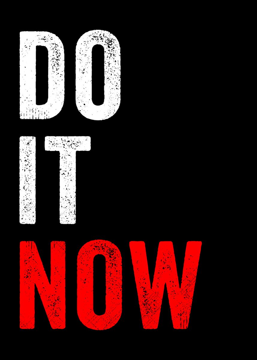 'Do It Now' Poster, picture, metal print, paint by Mr Penguin | Displate