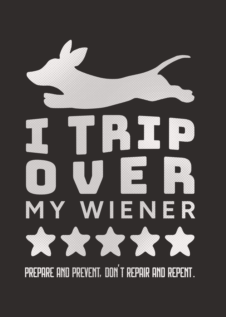 Trip Over My Wiener 