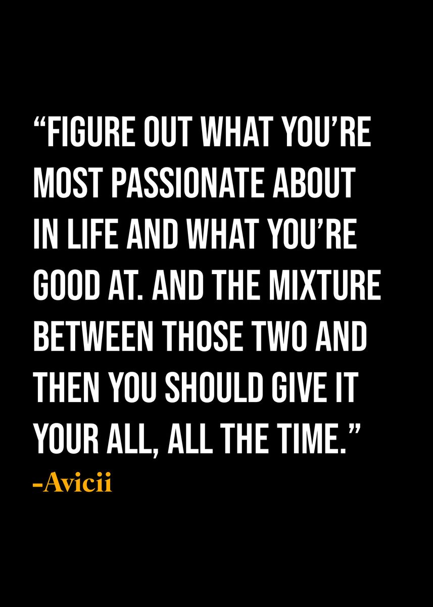 'Avicii Quote ' Poster, Picture, Metal Print, Paint By DIMS | Displate