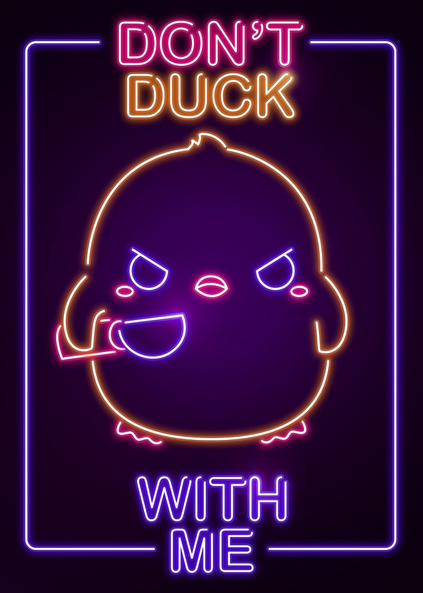 Dont Duck With Me Poster Picture Metal Print Paint By Donnie Displate