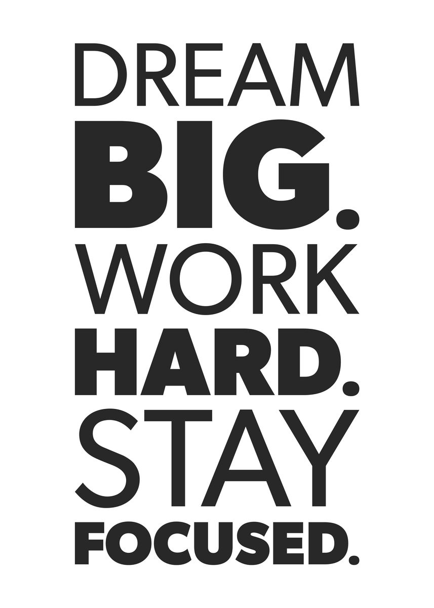 'Dream Big Work Hard' Poster, picture, metal print, paint by CHAN ...