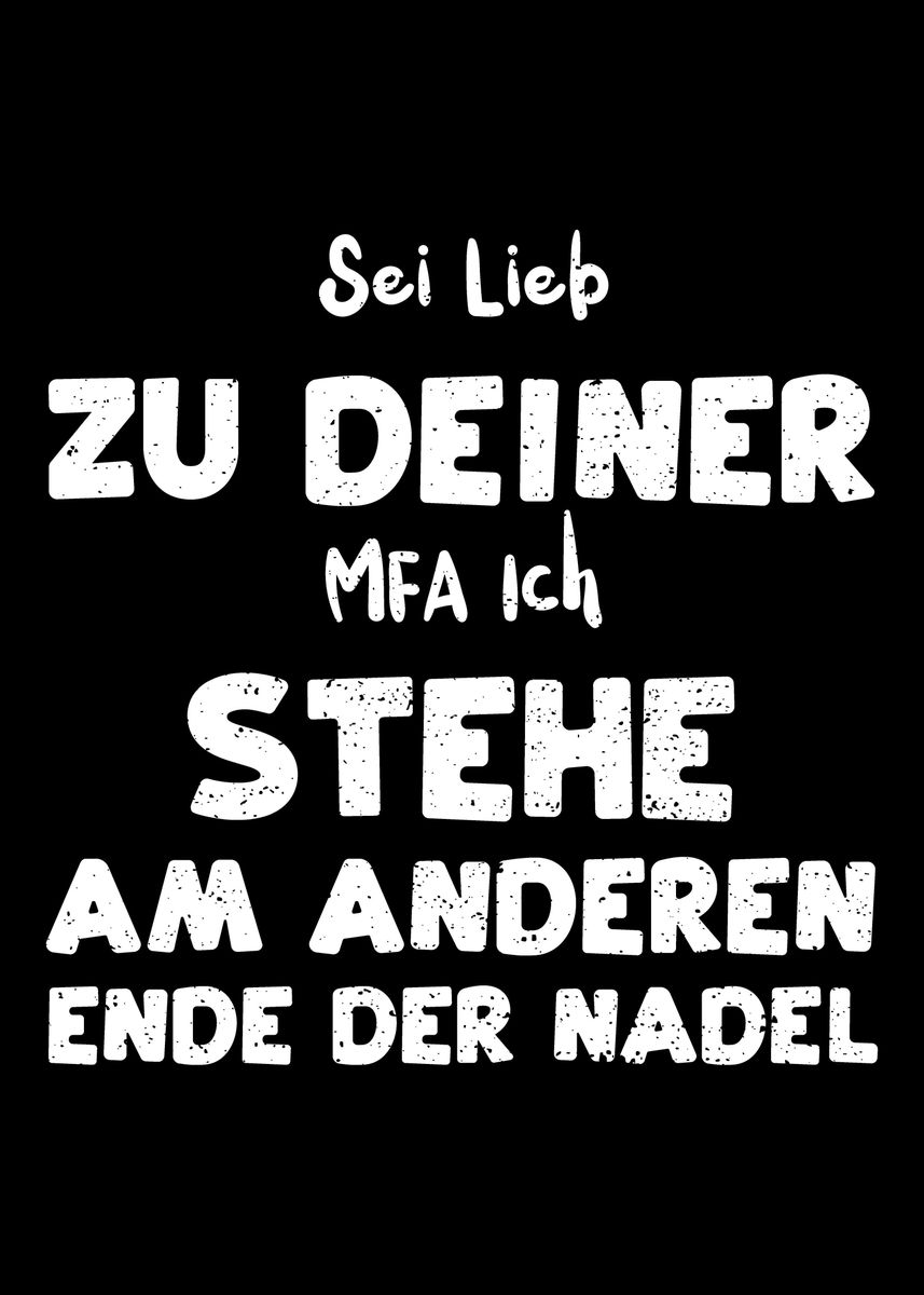 'Sei Lieb Zu Deiner MFA Ich' Poster, picture, metal print, paint by
