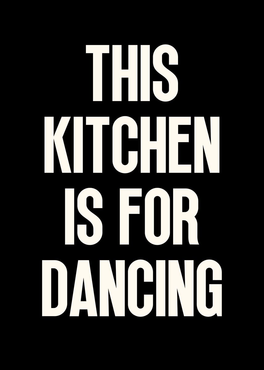 This Kitchen For Dancing Poster Picture Metal Print Paint By Nae   165fb05d779f9c9f6aac273e5457f942 5d945a3056e6dfbf1d256a401717b899 