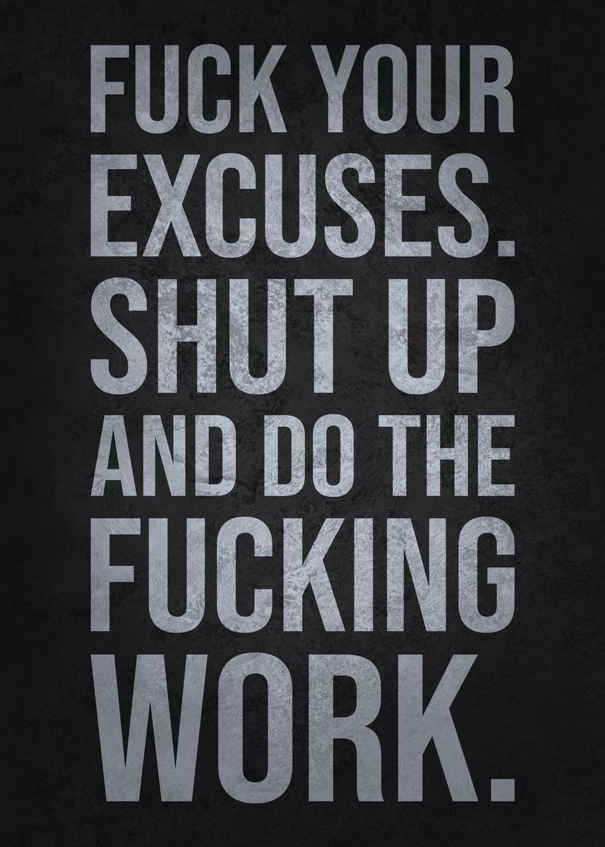 'Shut Up Excuses' Poster by GOHAN | Displate
