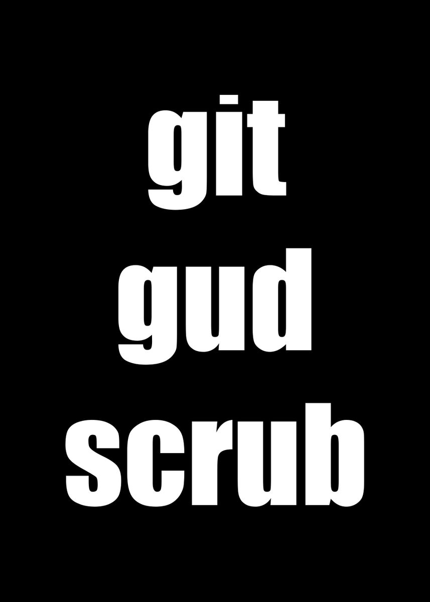 git gud scrub