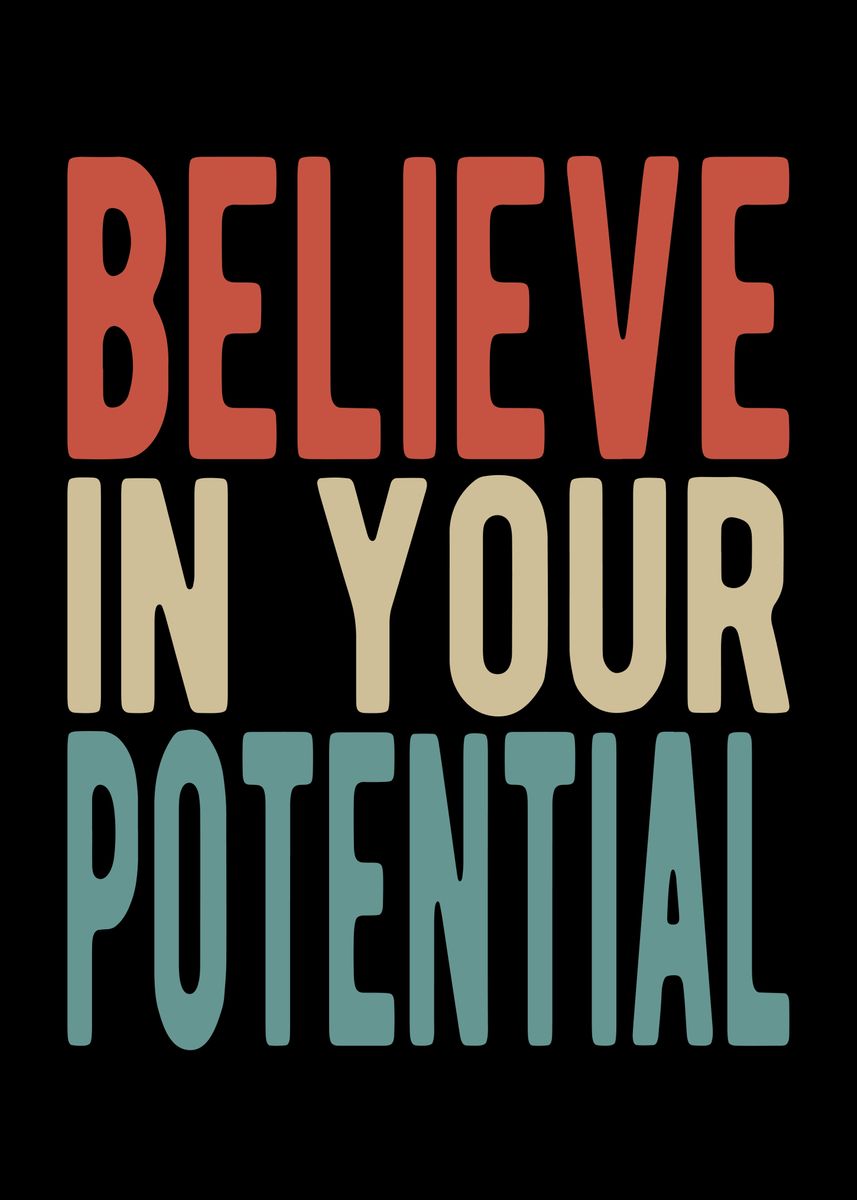 'Believe in your potential' Poster by schmugo  | Displate