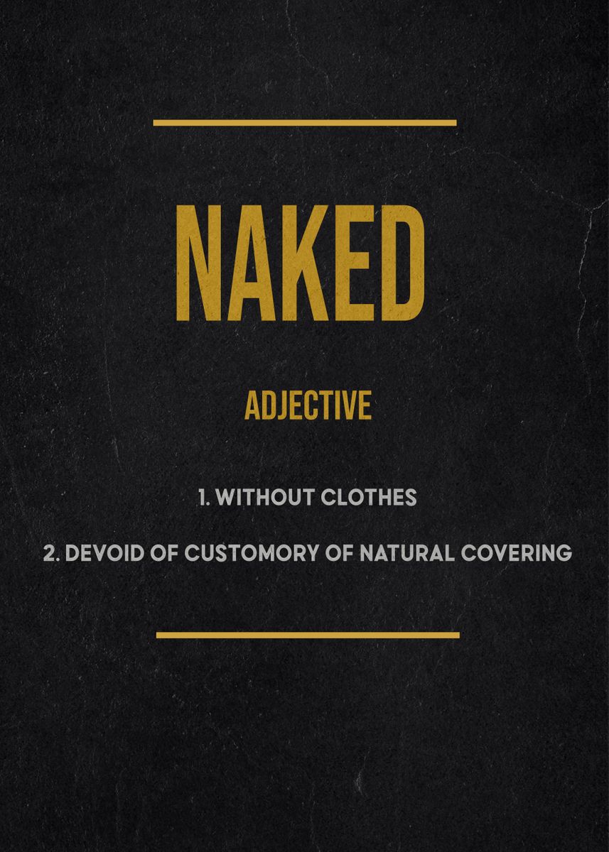 'Naked definition' Poster, picture, metal print, paint by Motivation ...