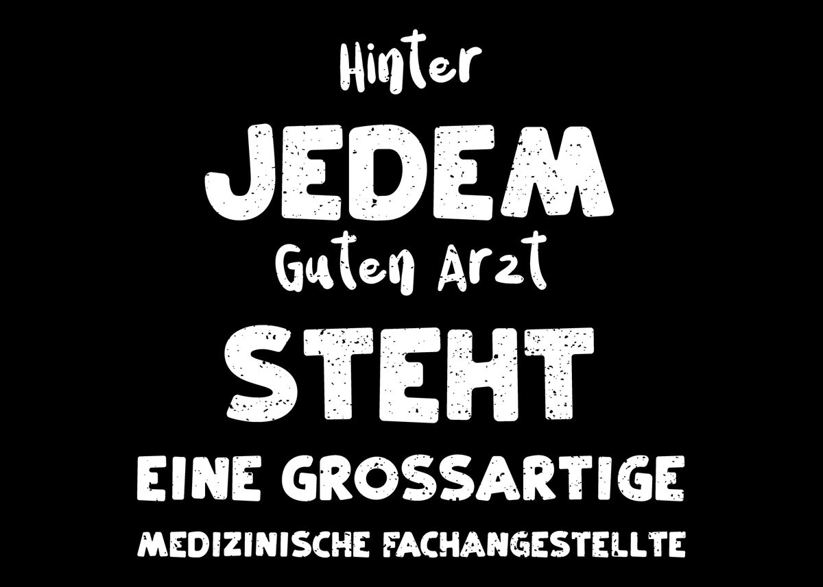 'Hinter Jedem Guten Arzt St' Poster by DesignsByJnk5 Displate