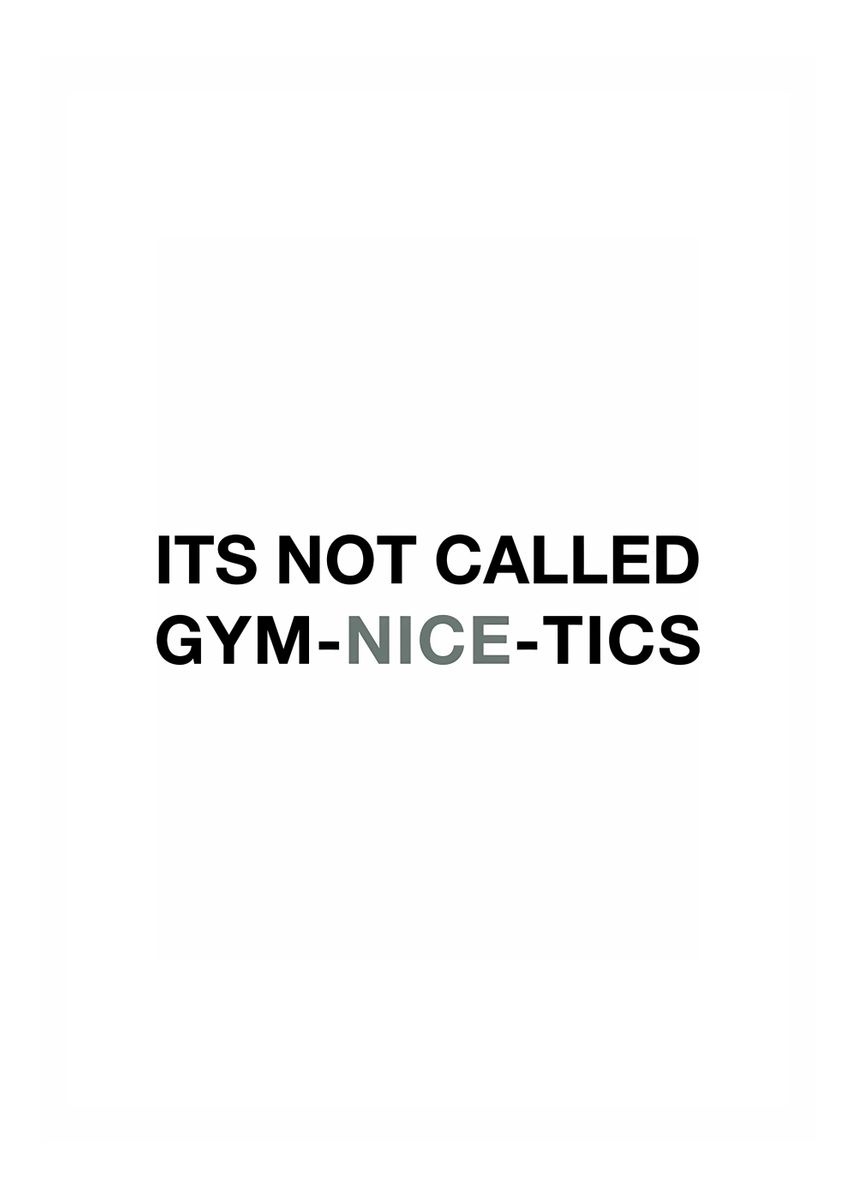 its not called gymnicetics