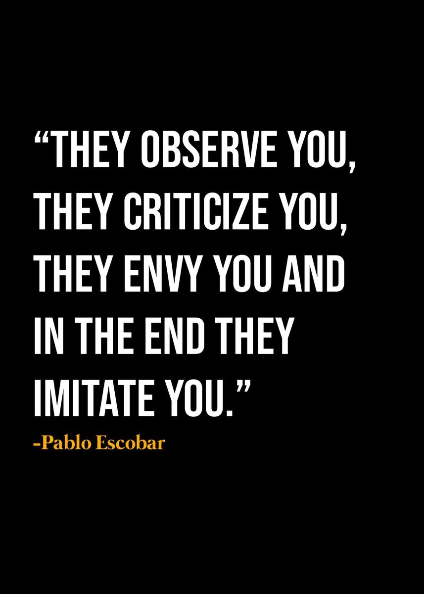 'Pablo Escobar Quote ' Poster, picture, metal print, paint by KAZE ...