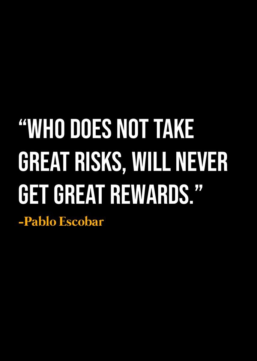 'Pablo Escobar Quote ' Poster, picture, metal print, paint by KAZE ...