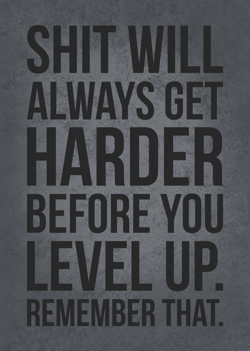 'Ge Harder Before Level Up' Poster, picture, metal print, paint by CHAN ...