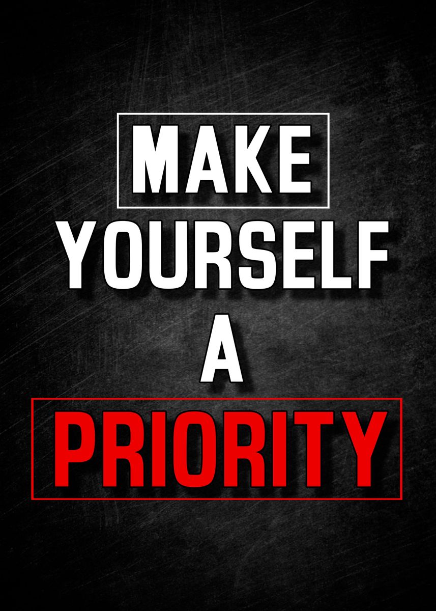 'make Yourself A Priority' Poster, Picture, Metal Print, Paint By Nice 