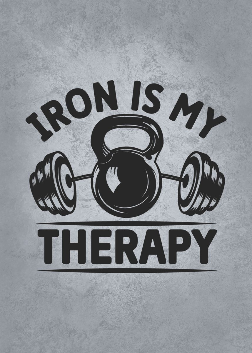 'Iron Is My Therapy' Poster by GOHAN | Displate