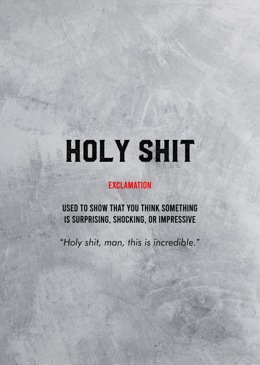 'holy shit' Poster, picture, metal print, paint by Bestselling cool