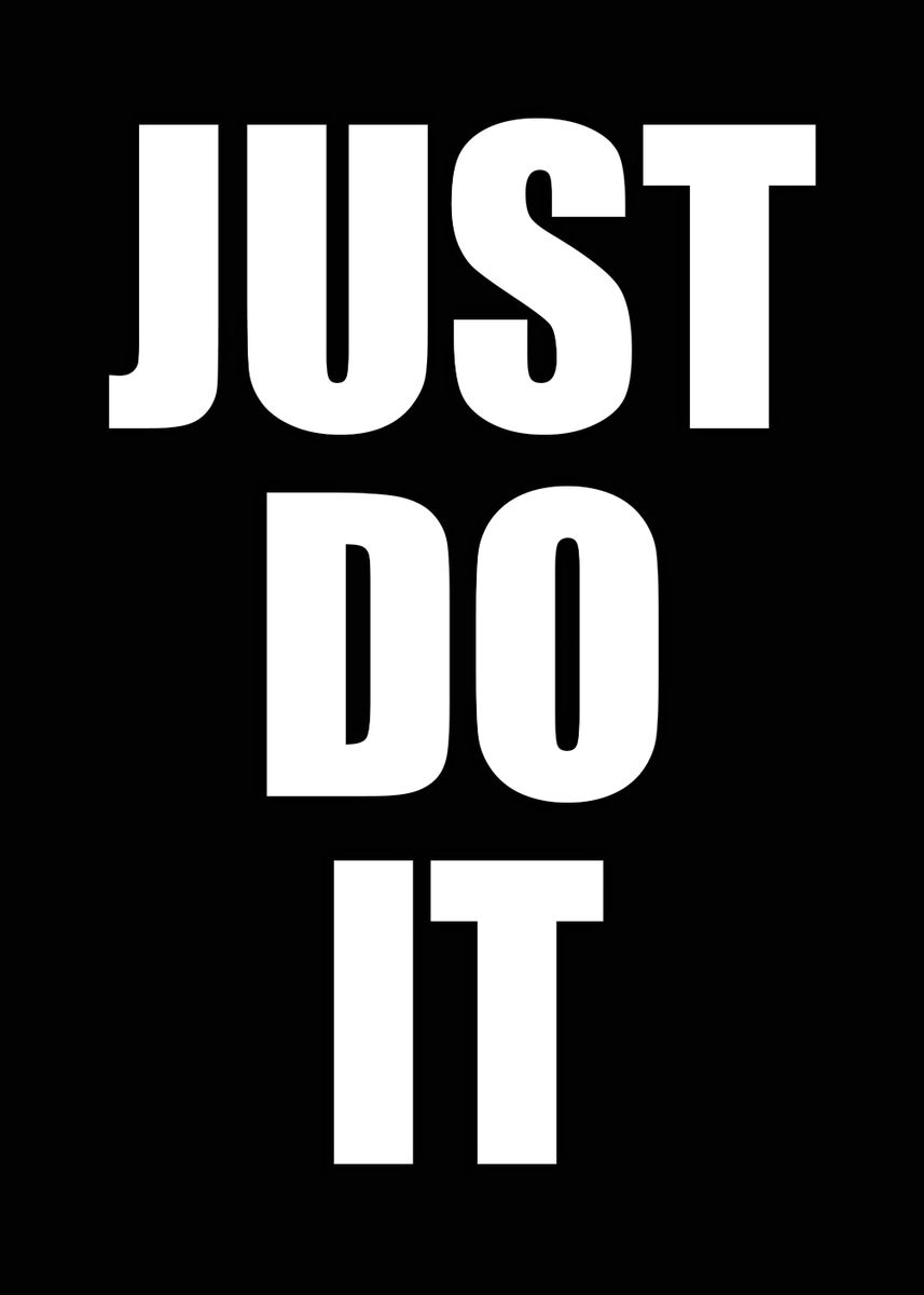 'Just do it' Poster, picture, metal print, paint by Zukato Displate