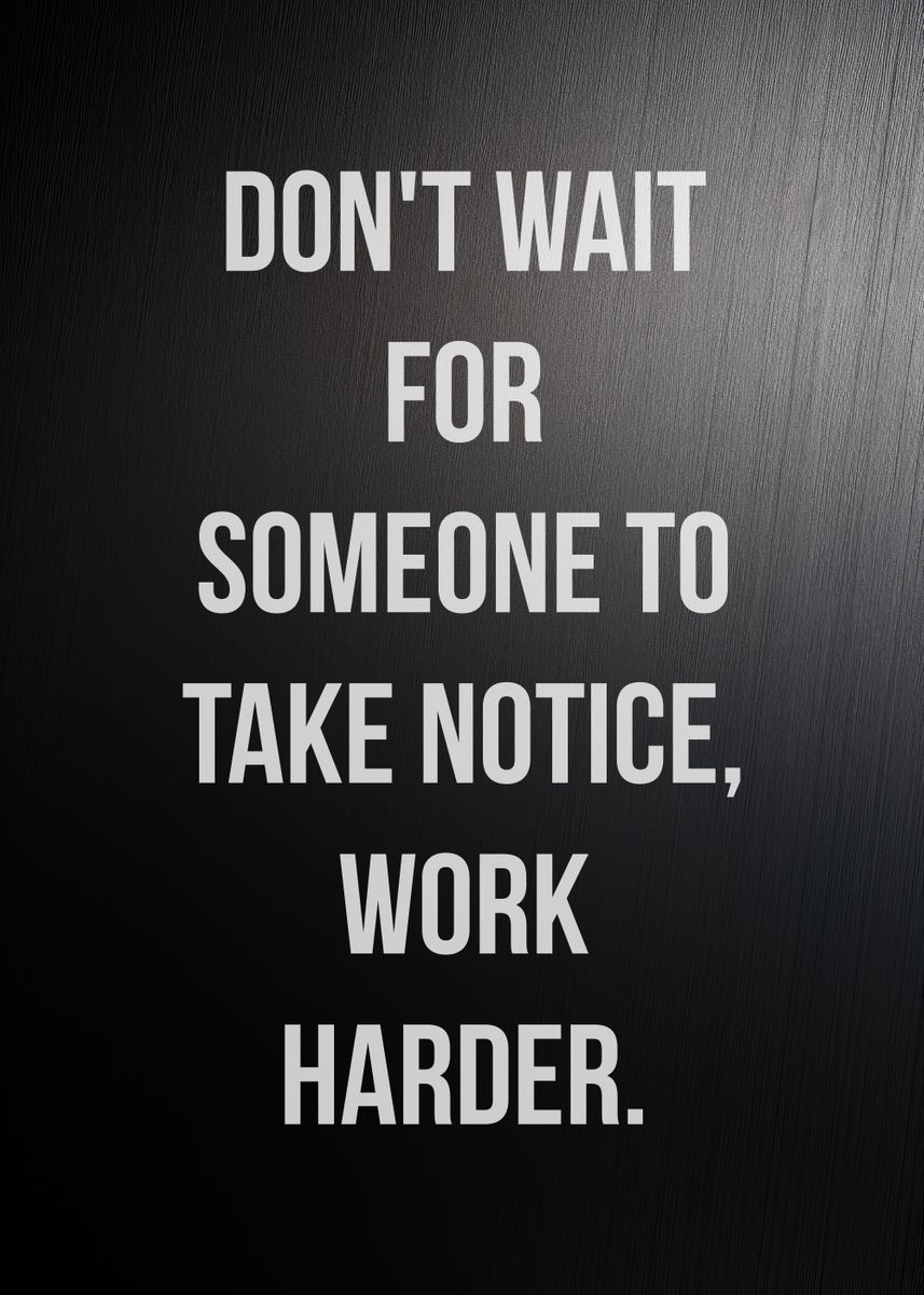 'Dont Wait Work Harder' Poster, picture, metal print, paint by ...