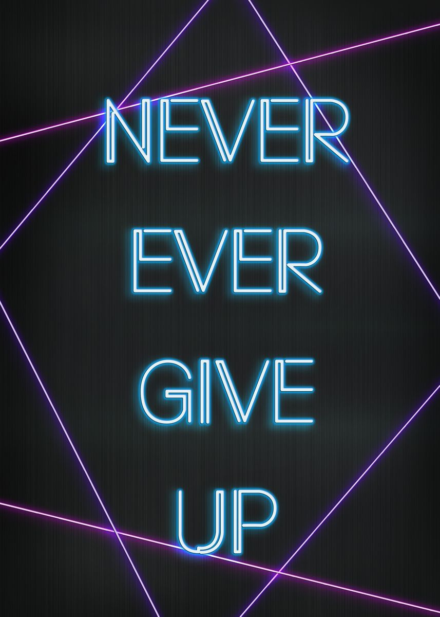 'Never ever give up' Poster by XandYart | Displate