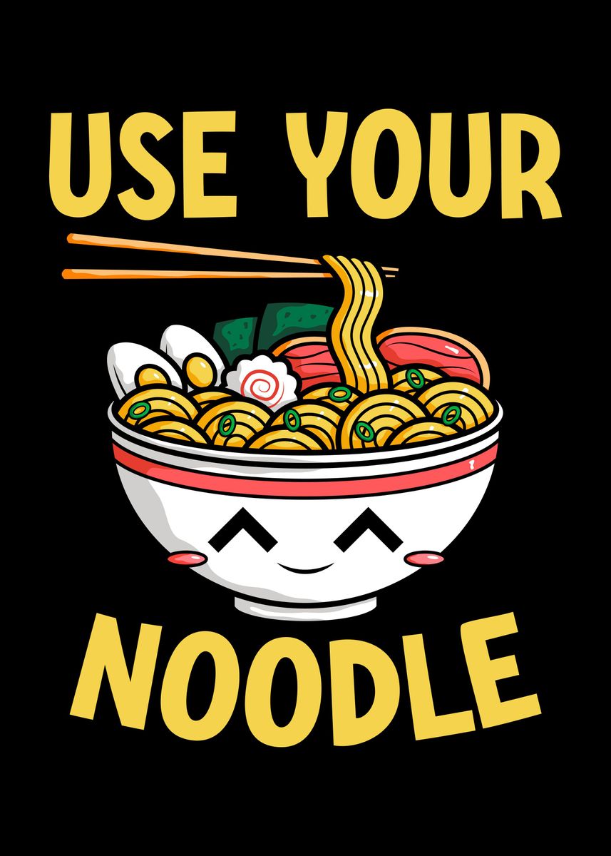 'Use Your Noodle' Poster by Krisren Twentyeight Displate