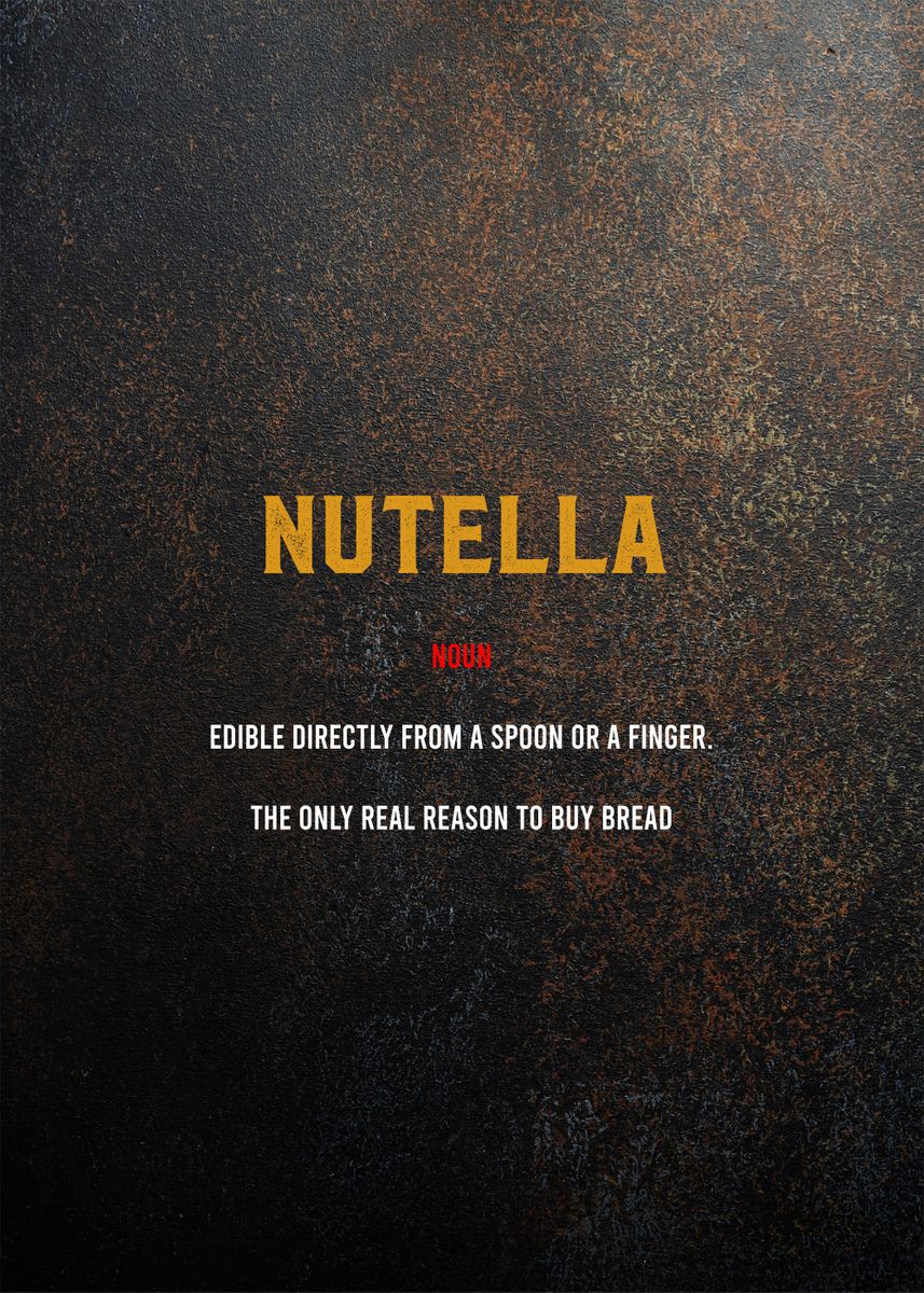 'nutella text art' Poster, picture, metal print, paint by Greatest of all time Displate | Displate