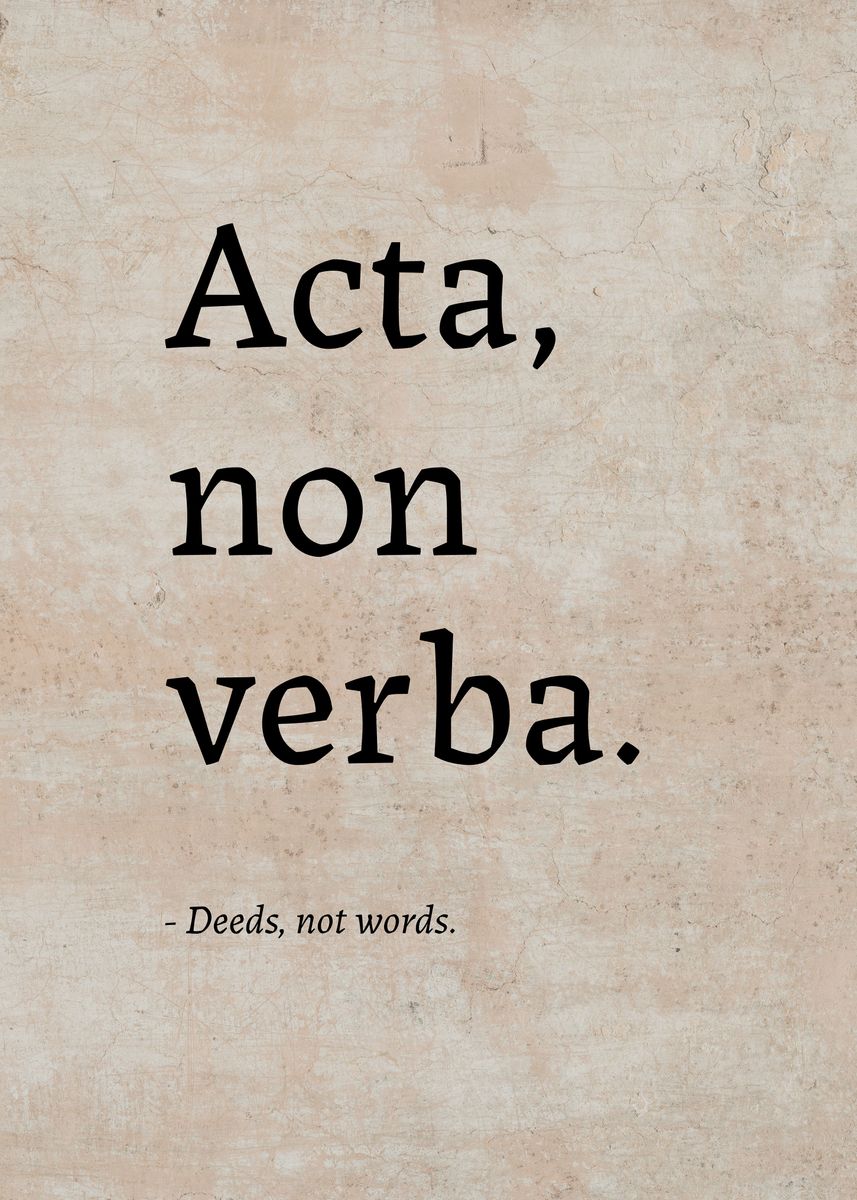'Latin Quote Acta Non Verba' Poster, picture, metal print, paint by