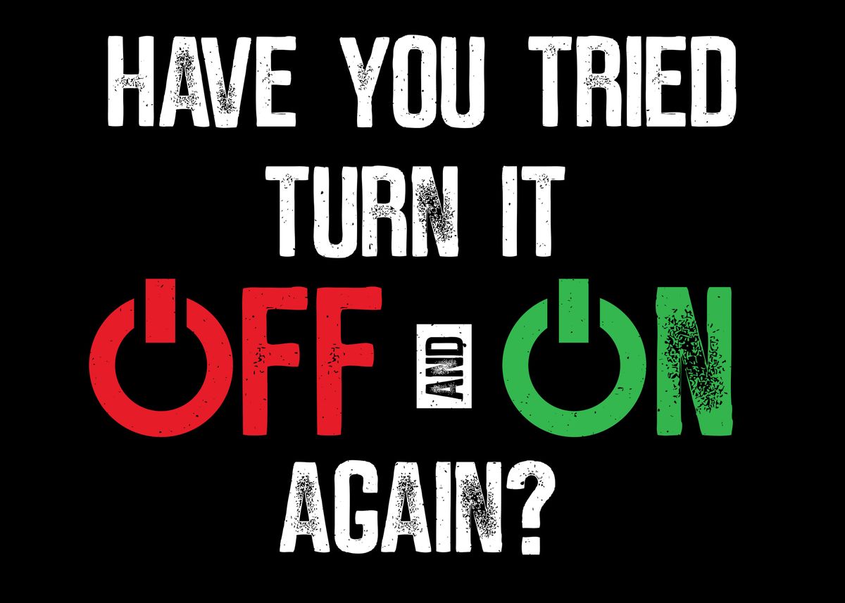 'trying To Turn Off And On' Poster By Chris Feil 