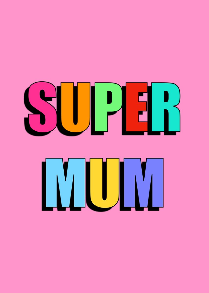 Super Mum Poster Picture Metal Print Paint By Adam Regester Displate