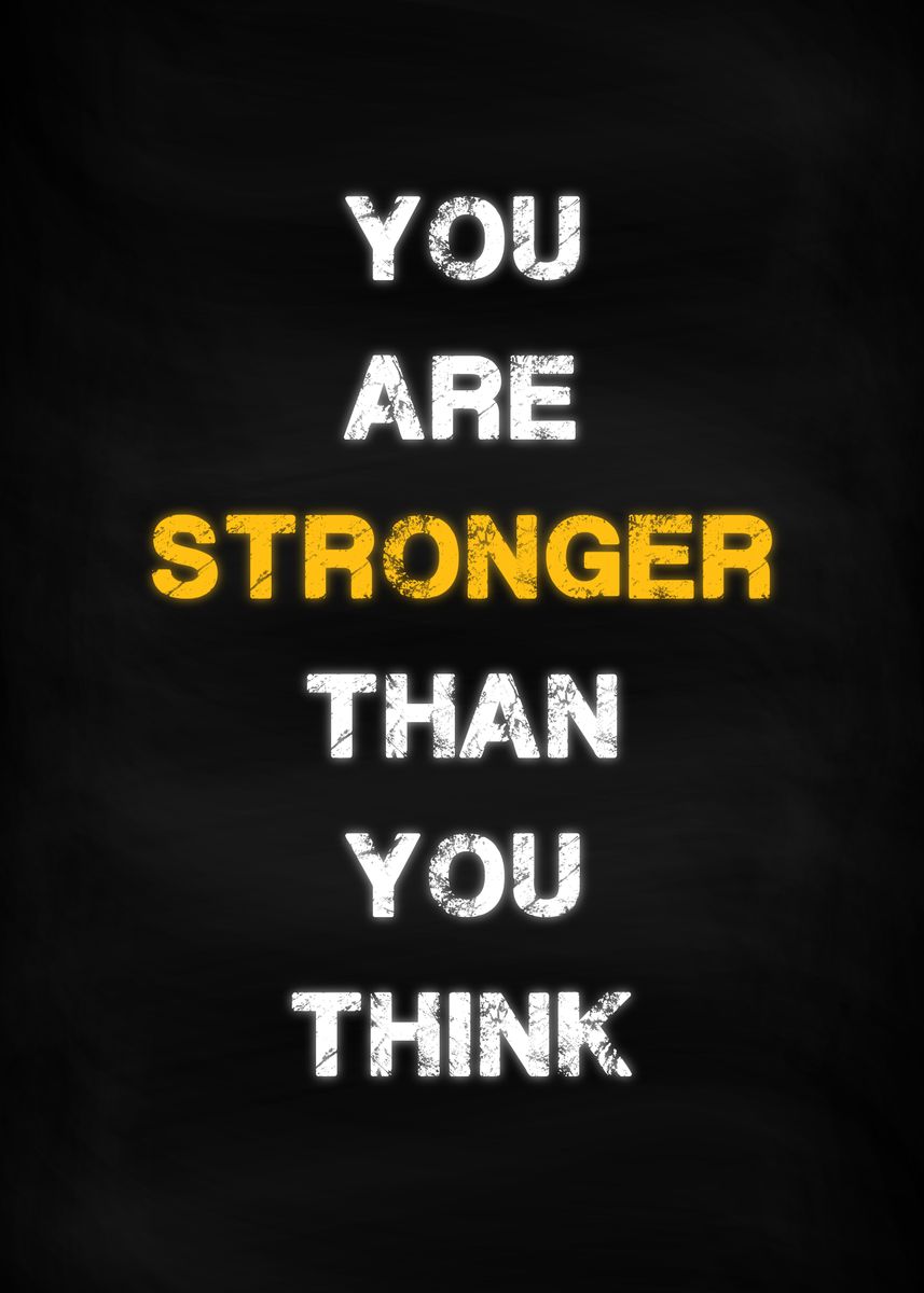 'You Are Stronger' Poster, picture, metal print, paint by dkDesign ...