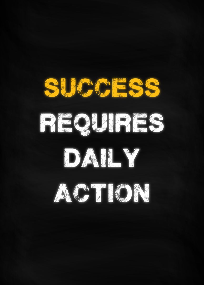 'Success Requires Action' Poster, picture, metal print, paint by ...