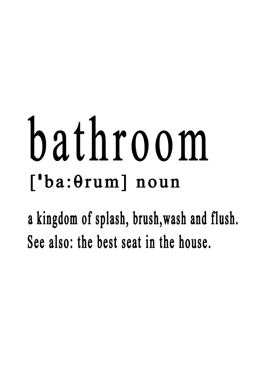 'Bathroom Definition' Poster, picture, metal print, paint by Tomoko