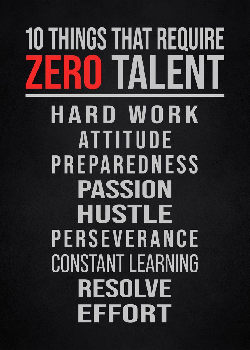 'zero talents motivational' Poster, picture, metal print, paint by ...