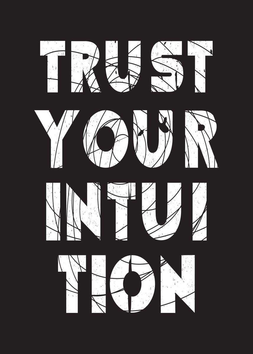 'Trust your intuition' Poster, picture, metal print, paint by Faissal ...