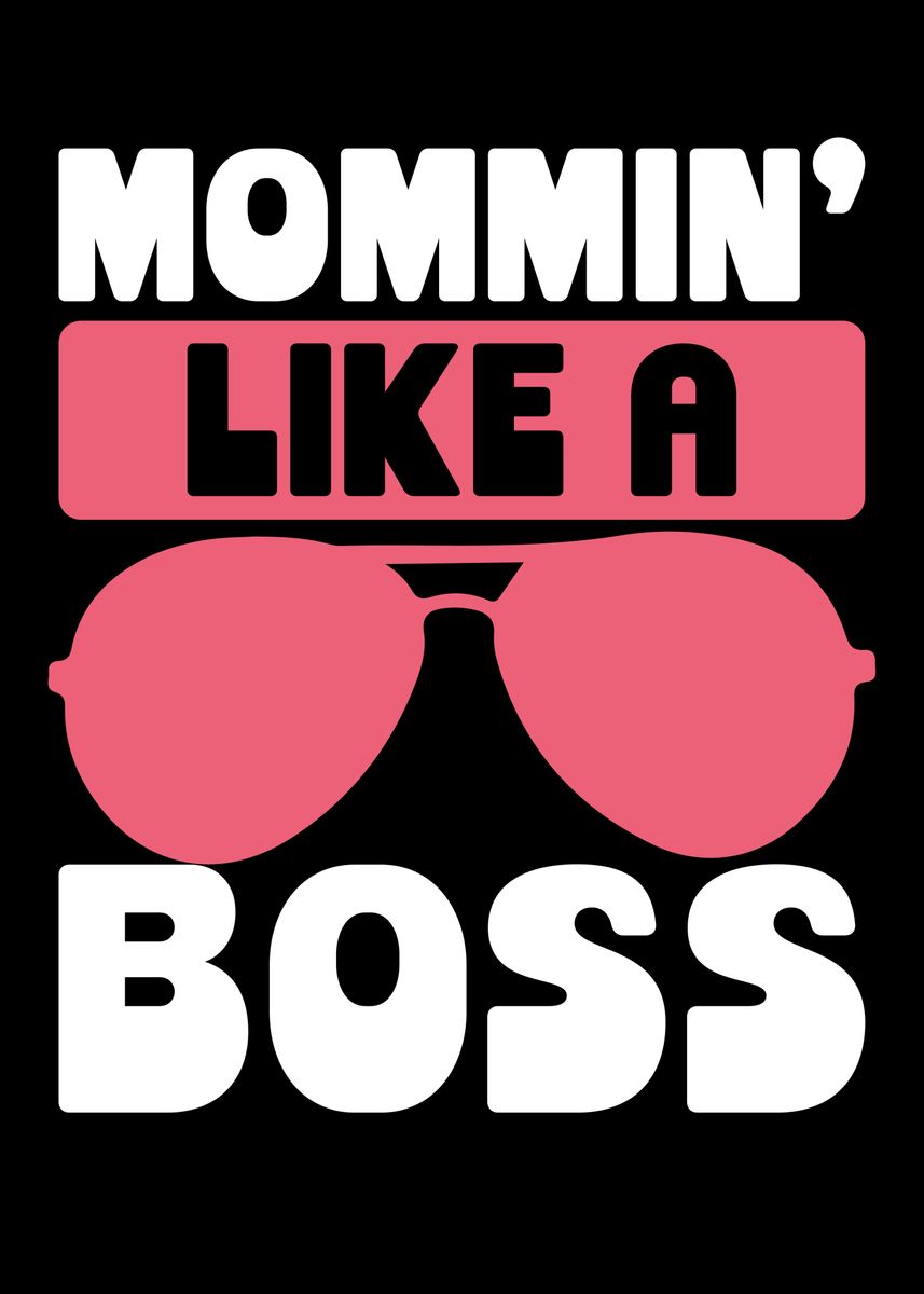 'Mommin like a boss' Poster, picture, metal print, paint by BeMi | Displate