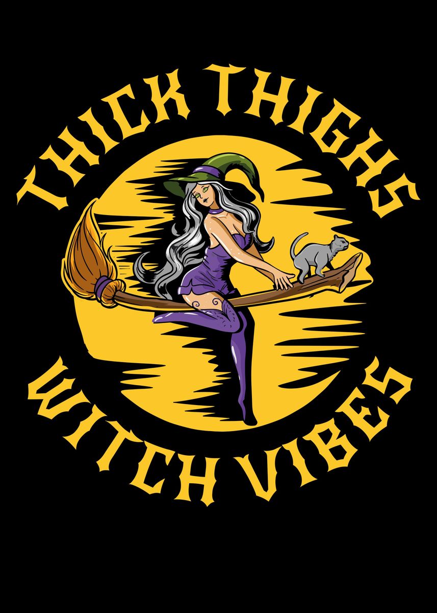 ‘Thick Thighs Witch Vibes’ Poster by CatRobot | Displate