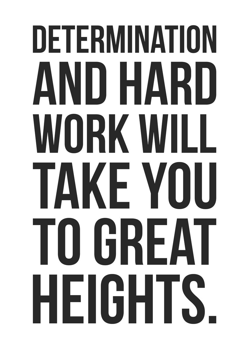 'Determination Hard Work' Poster, picture, metal print, paint by CHAN ...