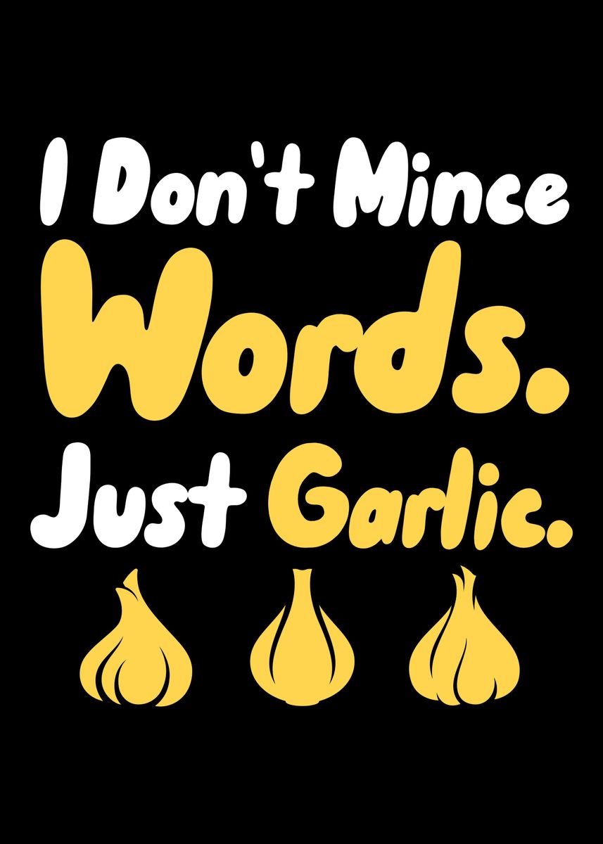 'I Dont Mince Words Just G' Poster, picture, metal print, paint by