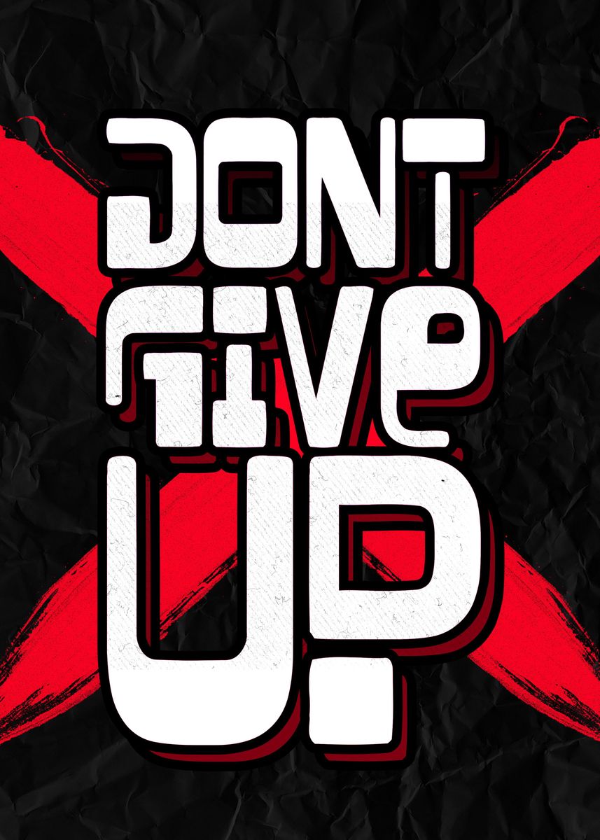 'Dont Give Up' Poster, picture, metal print, paint by Angela Kawai ...