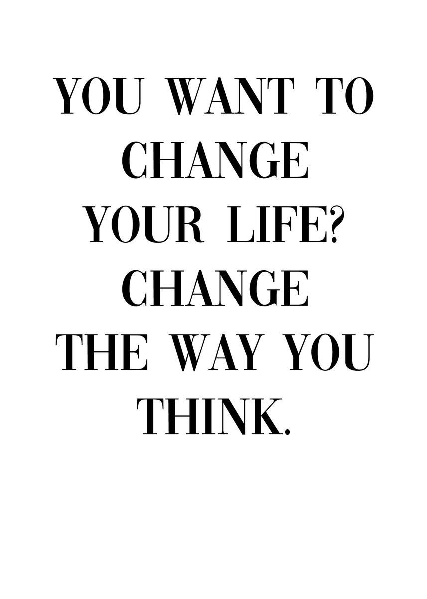 'Change the way you think' Poster, picture, metal print, paint by ...