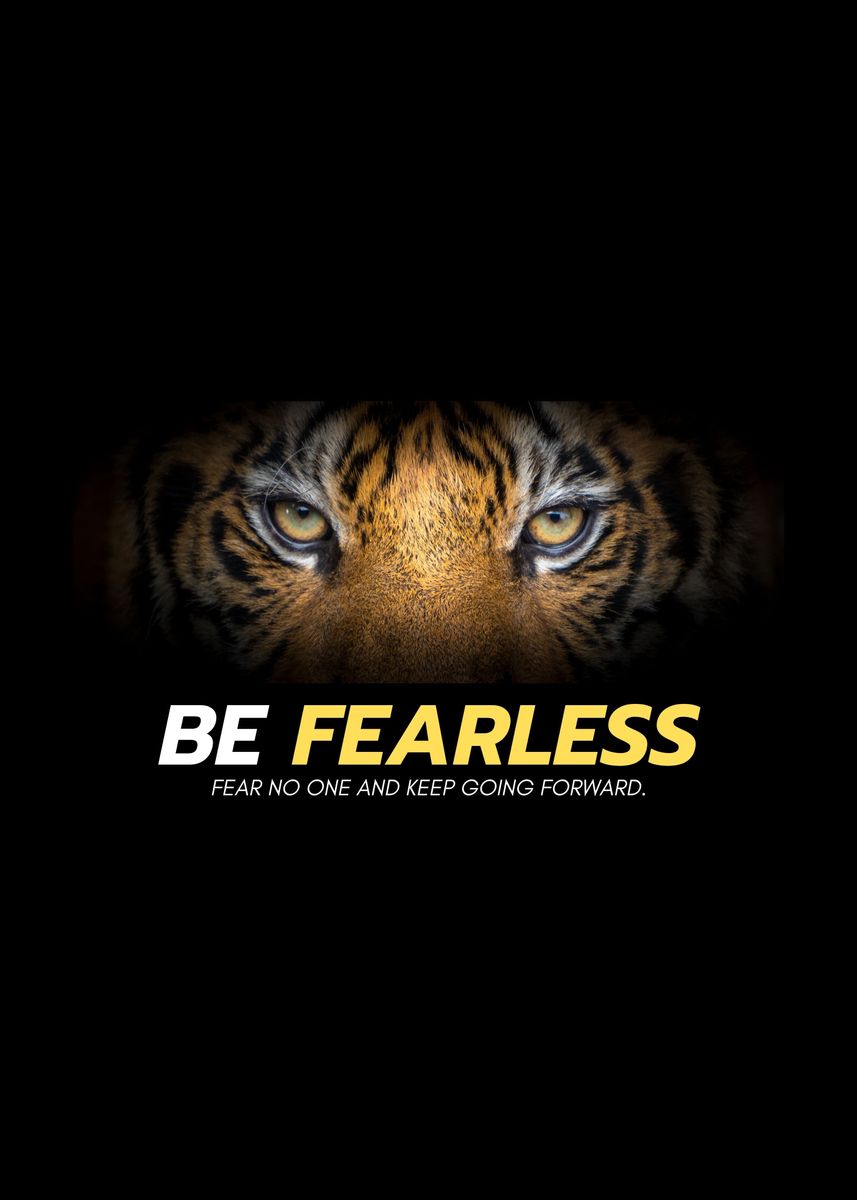 'Be Fearless Tiger Eyes' Poster, picture, metal print, paint by ...