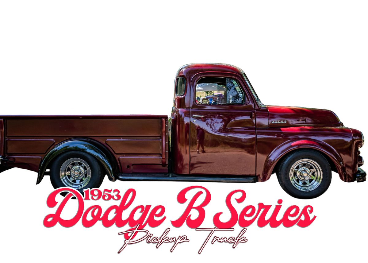 '1953 Dodge B Series Truck' Poster By Gestalt Imagery | Displate