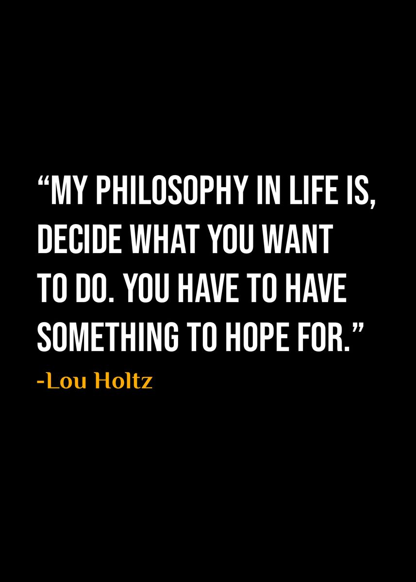'Lou Holtz Quote ' Poster, picture, metal print, paint by DIMS | Displate