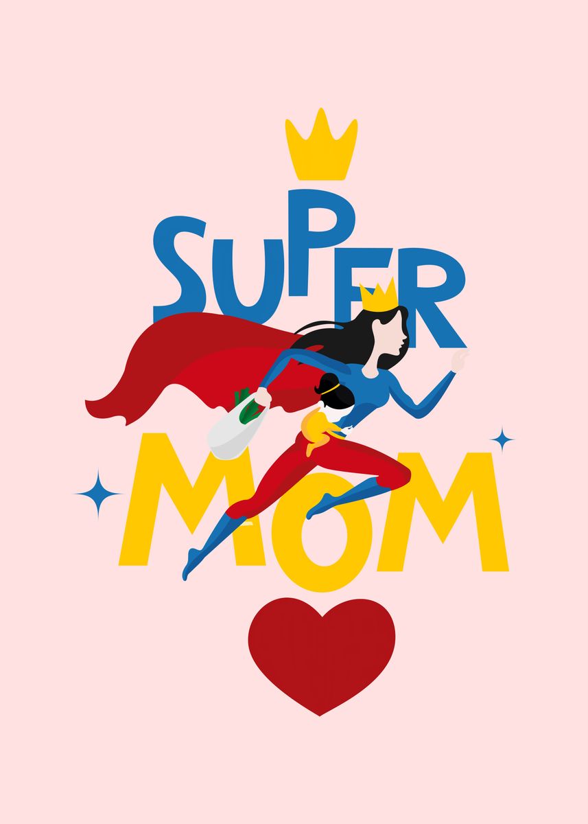 'Super Mom' Poster, picture, metal print, paint by Rizal Mattawang ...