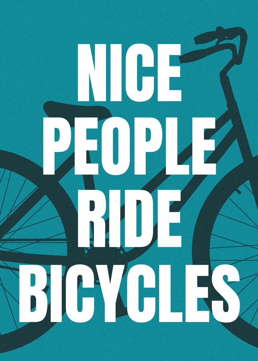 'Nice People Ride Bicycles' Poster, picture, metal print, paint by ...