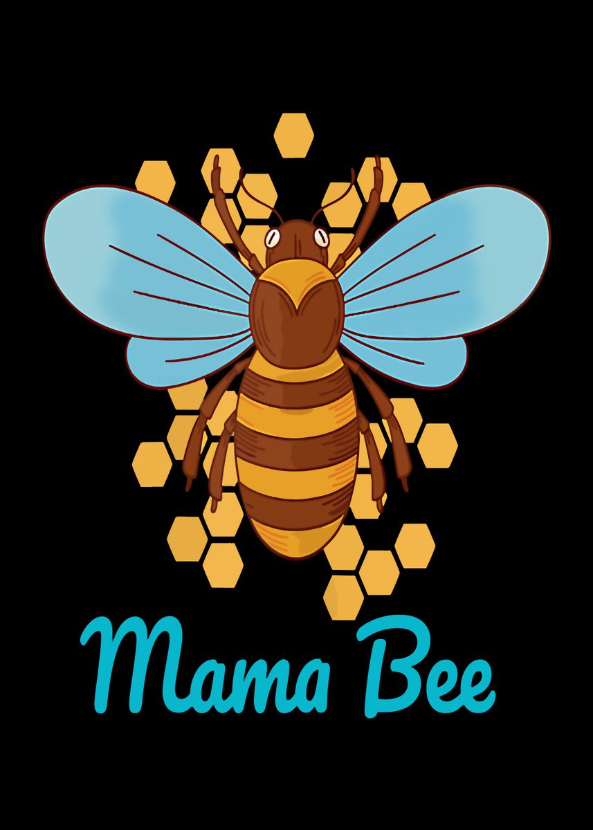 'Mama Bee Mother day' Poster, picture, metal print, paint by Loves ...