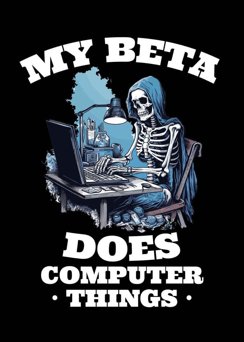 'My Beta Does Computer' Poster, picture, metal print, paint by Carlo ...