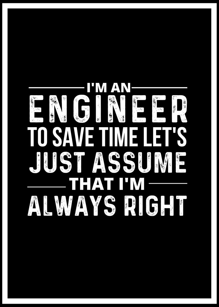 'Trust Me Im An Engineer' Poster, picture, metal print, paint by ...