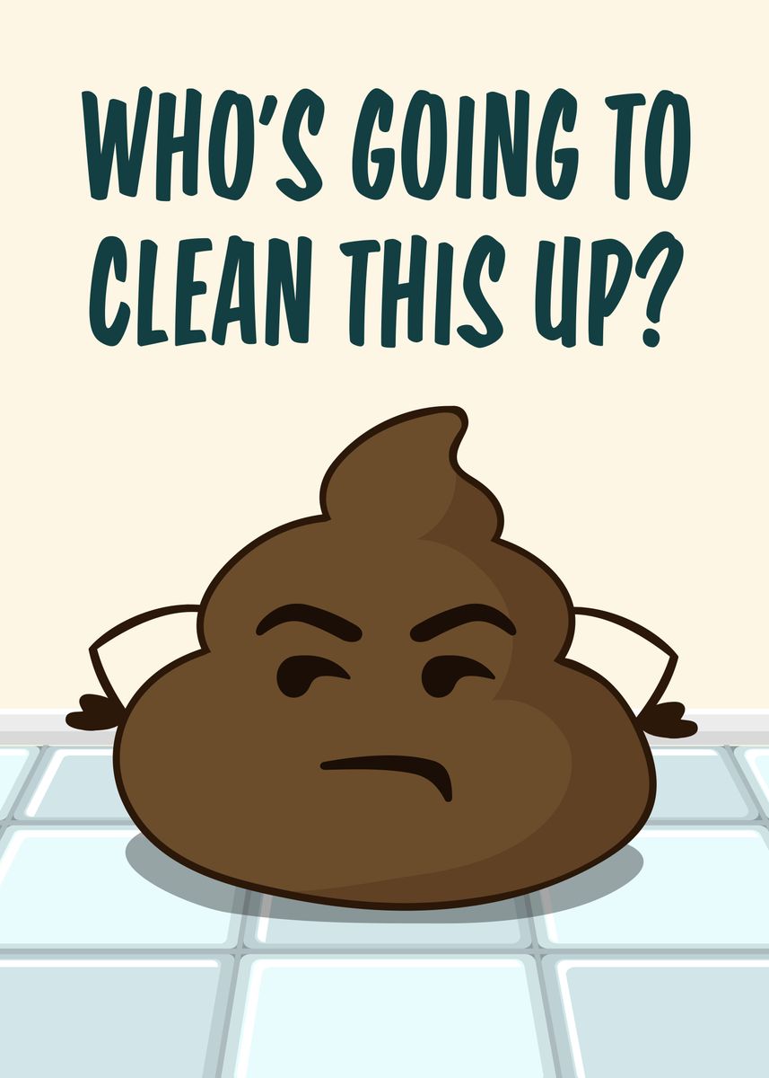 'Whos Going To Clean This' Poster, picture, metal print, paint by ...